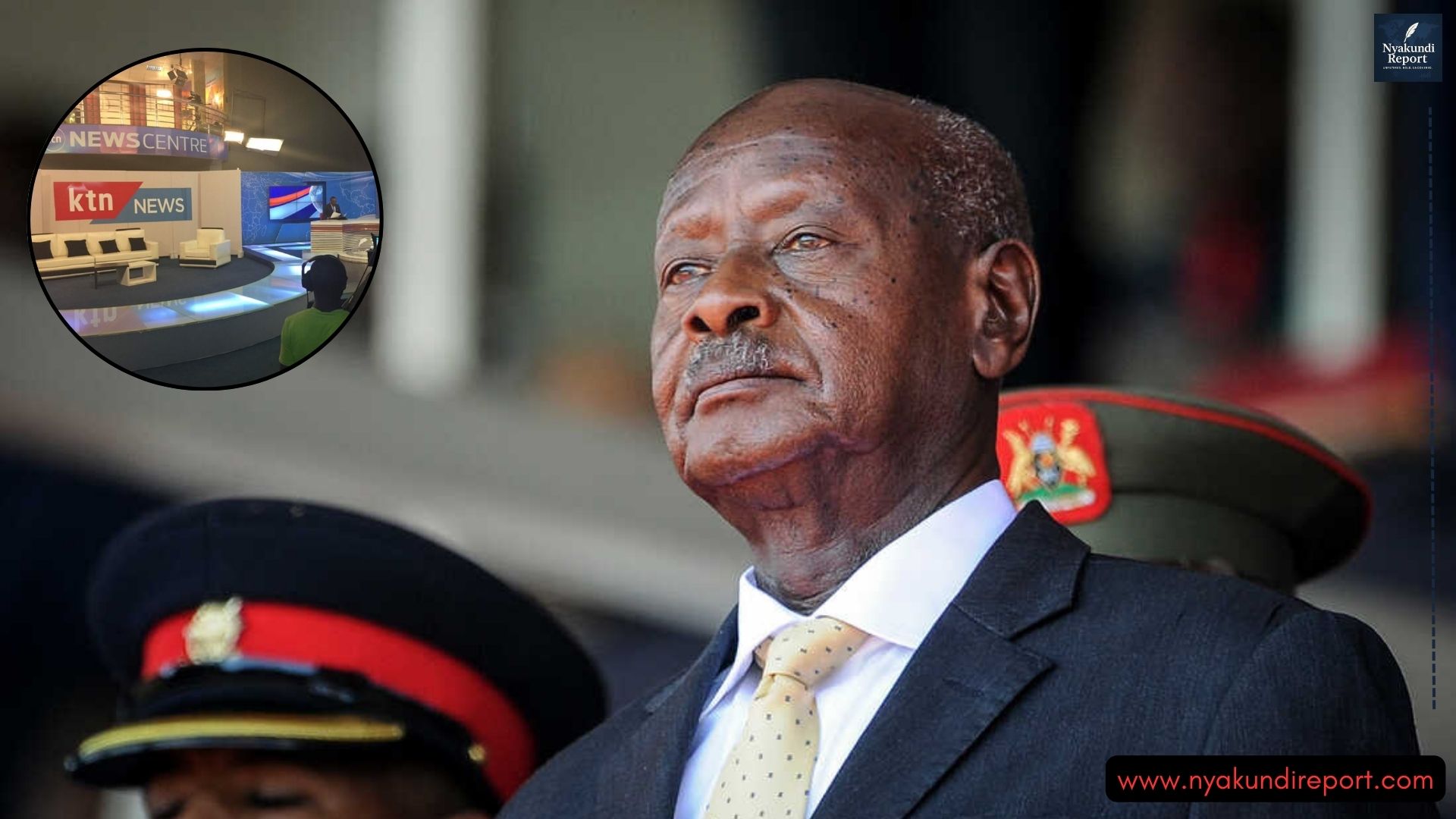 Uganda's Museveni Blocks KTN in Latest Clampdown on Media Freedom