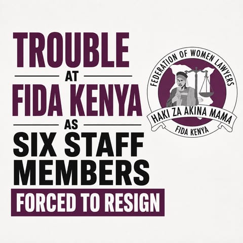 Trouble at FIDA Kenya as Six Staff Members Forced to Resign