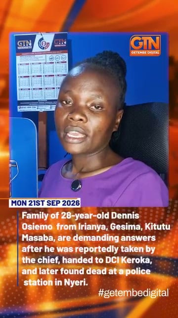 Family Demands Answers After Dennis Oremo Is Found Dead Following Alleged DCI Arrest in Nyamira