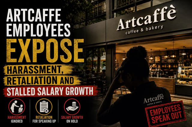 Artcaffe Employees Expose Harassment, Retaliation and Stalled Salary Growth