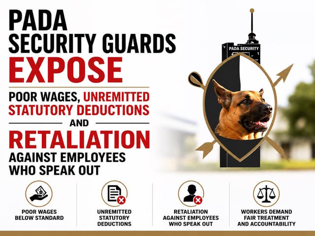 PADA Security Guards Expose Poor Wages, Unremitted Statutory Deductions and Retaliation Against Employees Who Speak Out