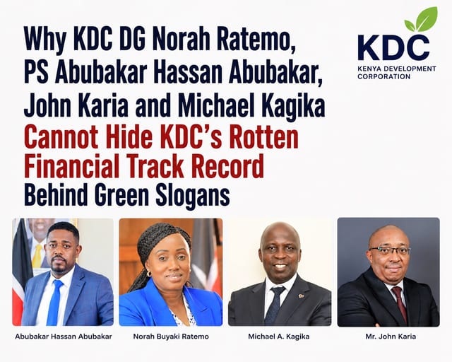 Why KDC DG Norah Ratemo, PS Abubakar Hassan Abubakar, John Karia and Michael Kagika Cannot Hide KDC’s Rotten Financial Track Record Behind...
