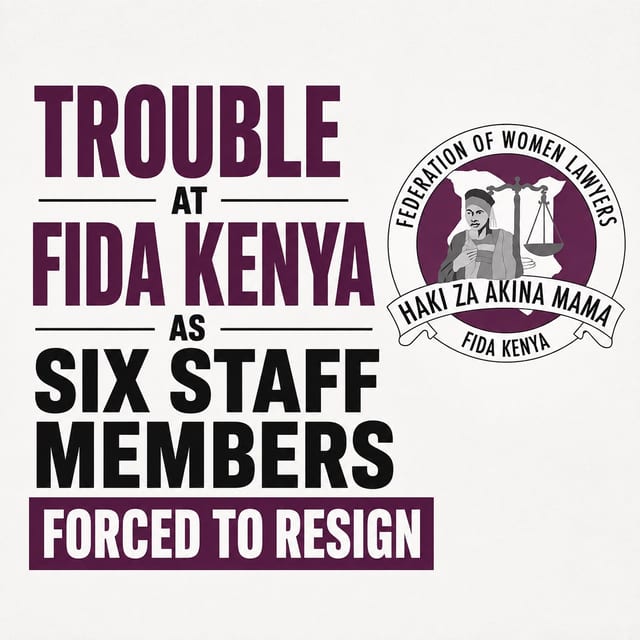 Trouble at FIDA Kenya as Six Staff Members Forced to Resign