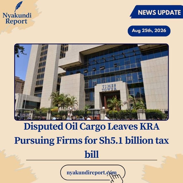 KRA demands Ksh5.1 Billion from Firms linked to Oil Cartels