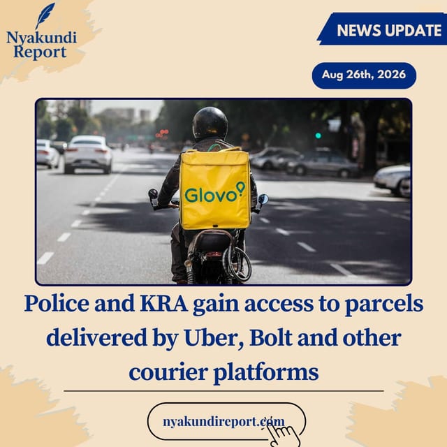 Police and KRA gain access to parcels delivered by Uber, Bolt and other courier platforms