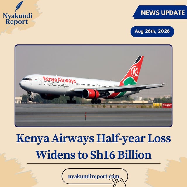 Kenya Airways Half-year Loss Widens to Sh16 Billion