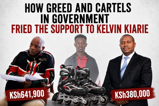 KSh641,900, KSh380,000 and a Missing Skater: How Greed and Cartels in Government Fried the Support to Kelvin Kiarie