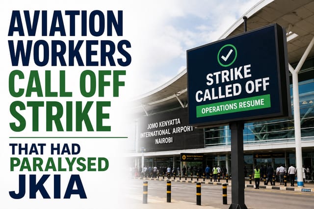 Aviation Workers Call Off Strike That had Paralysed JKIA