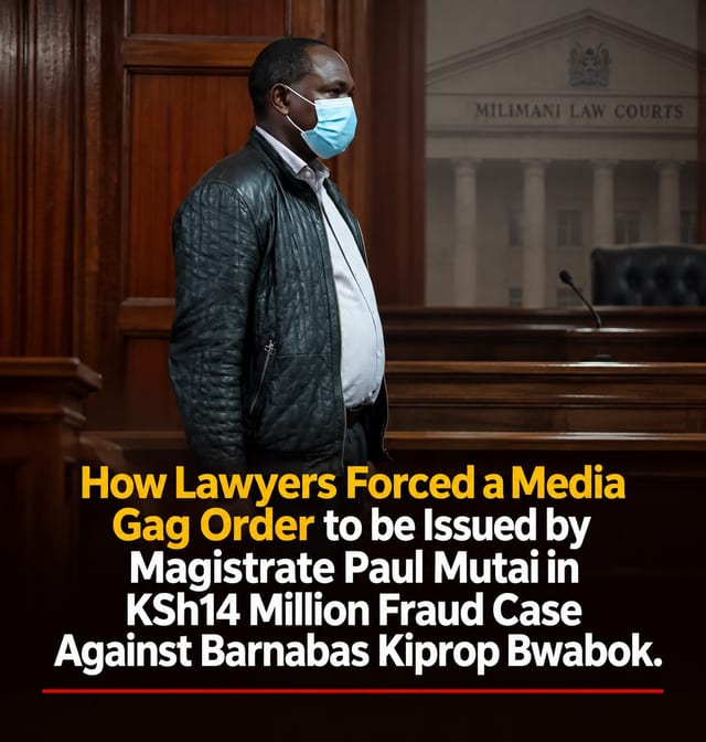 How Lawyers Forced a Media Gag Order to be Issued by Magistrate Paul Mutai in KSh14 Million Fraud Case Against Barnabas Kiprop Bwabok