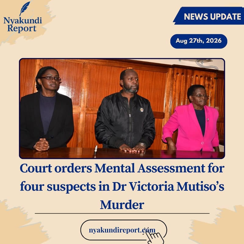 Court orders Mental Assessment for four suspects in Dr Victoria Mutiso’s Murder
